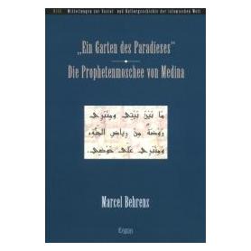 Ergon Ein Garten des Paradieses: Die Prophetenmoschee von Medina (Deutsch, Softcover, Marcel Behrens) (55190018)