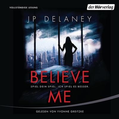 Believe Me - Spiel Dein Spiel. Ich spiel es besser. - JP Delaney, Audio, 9783844530704