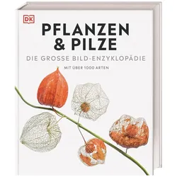 DK Bibliothek. Pflanzen & Pilze, Sachbücher von John Farndon, Tim Harris, Lynne Boddy, Sarah Jose, Chris Clennett