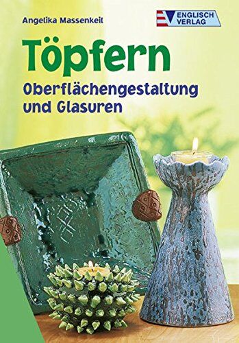 Angelika Massenkeil - Töpfern: Oberflächengestaltung und Glasuren - Preis vom 12.10.2026 11:37:12 h