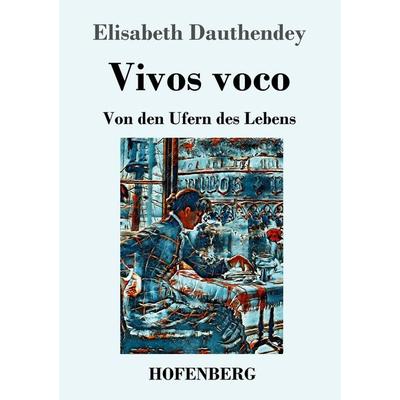 Vivos voco, Taschenbuch von Elisabeth Dauthendey, Hofenberg, 978-3-7437-2971-1