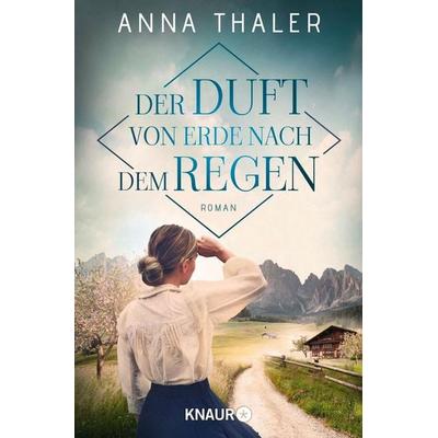 Der Duft von Erde nach dem Regen, Taschenbuch von Anna Thaler, Knaur Taschenbuch, 978-3-426-52784-9