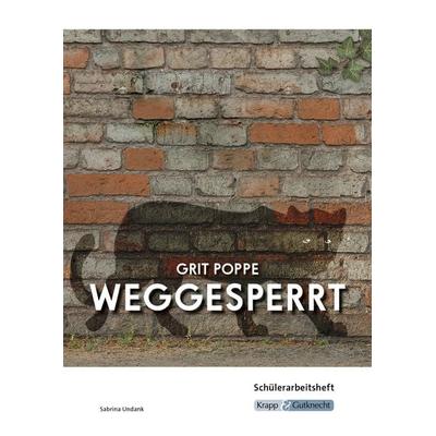 Weggesperrt – Grit Poppe – Schülerheft (BaWü 2027), Geheftet von Sabrina Undank, Krapp & Gutknecht Verlag, 978-3-96323-153-7