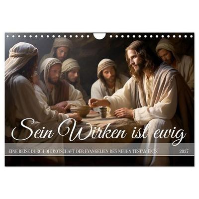 Sein Wirken ist ewig (Wandkalender 2027 DIN A4 quer), CALVENDO Monatskalender