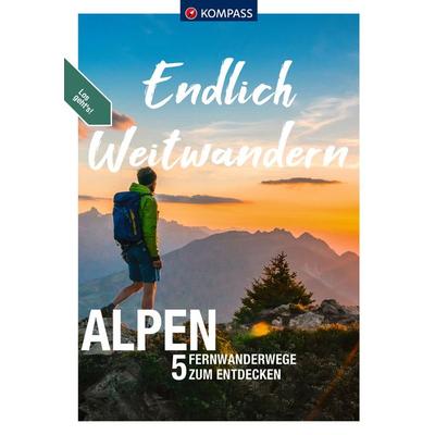 KOMPASS Endlich Weitwandern, Alpen (mit Alpenüberquerungen), Taschenbuch von Geraldine Fella,Wolfgang Heitzmann,Raphaela Moczynski,Gerhard