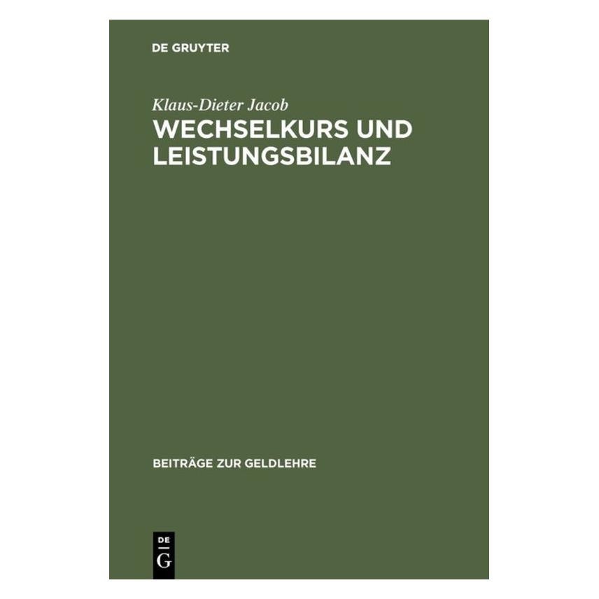 De Gruyter Jacob:Wechselkurs und Leistungsbilanz (Deutsch, Hardcover, Klaus-Dieter Jacob) (67771219)