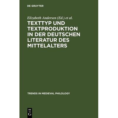 Texttyp und Textproduktion in der deutschen Literatur des Mittelalters, Gebundene Ausgabe von Elizabeth Andersen,Manfred Eikelmann,Anne Simon, De