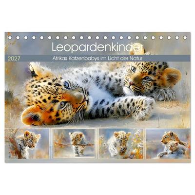 Leopardenkinder. Afrikas Katzenbabys im Licht der Natur (Tischkalender 2027 DIN A5 quer), CALVENDO Monatskalender
