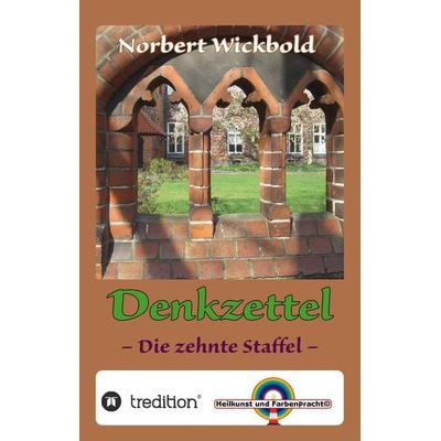 Norbert Wickbold Denkzettel 10, Gebundene Ausgabe von Norbert Wickbold, Tredition, 978-3-347-67140-9
