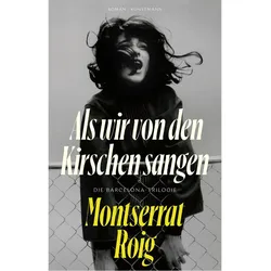 Roig:Als wir von den Kirschen sangen, Belletristik von Montserrat Roig