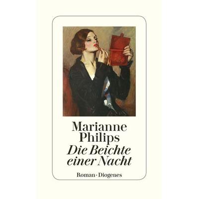 Die Beichte einer Nacht, Gebundene Ausgabe von Marianne Philips, Diogenes Verlag AG