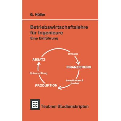 Betriebswirtschaftslehre für Ingenieure, Taschenbuch von Günter Hüller, Vieweg & Teubner, 978-3-519-00145-4