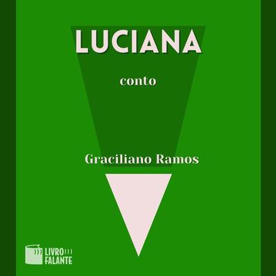 Luciana - Graciliano Ramos, Audio, 9786589685708