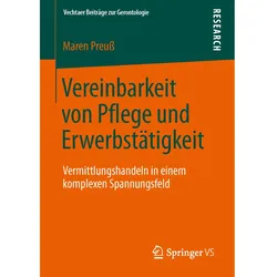 Vereinbarkeit von Pflege und Erwerbstätigkeit, Fachbücher von Maren Preuss