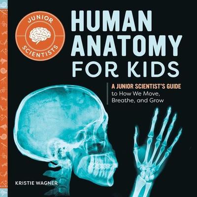 Human Anatomy for Kids, Taschenbuch von Kristie Wagner, Callisto Publishing, 978-1-64876-863-7