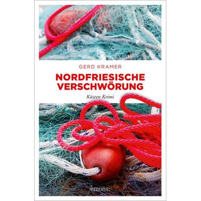 Nordfriesische Verschwörung, Taschenbuch von Gerd Kramer, Emons Verlag, 978-3-7408-1614-8