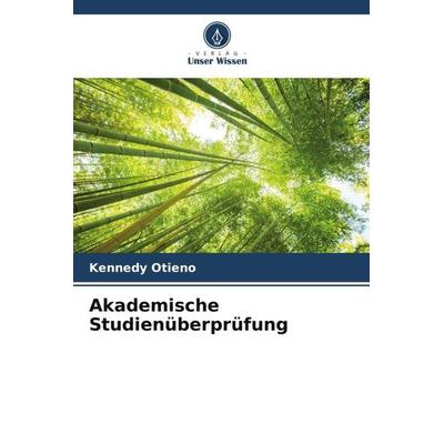 Akademische Studienüberprüfung, Taschenbuch von Kennedy Otieno, Verlag Unser Wissen, 978-620-4-99837-4