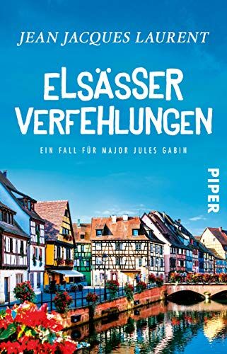 Laurent, Jean Jacques - Elsässer Verfehlungen: Ein Fall für Major Jules Gabin (Jules-Gabin-Reihe, Band 4) - Preis vom 13.10.2026 11:25:28 h