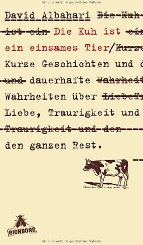 David Albahari - Die Kuh ist ein einsames Tier: Kurze Geschichten und dauerhafte Wahrheiten über Liebe, Traurigkeit und den ganzen Rest - Preis vom 05.10.2026 03:47:11 h