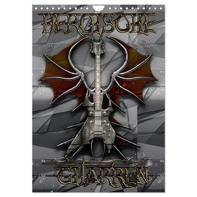 Heroische Gitarren (Wandkalender 2027 DIN A4 hoch), CALVENDO Monatskalender