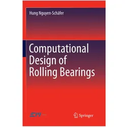 Computational Design of Rolling Bearings, Fachbücher von Hung Nguyen-Schäfer