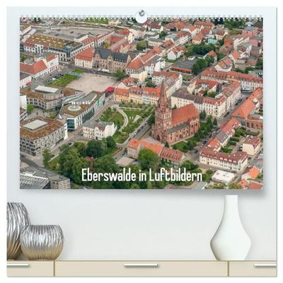 Eberswalde in Luftbildern (hochwertiger Premium Wandkalender 2027 DIN A2 quer), Kunstdruck in Hochglanz
