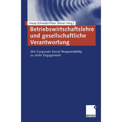 Betriebswirtschaftslehre und gesellschaftliche Verantwortung, Taschenbuch von , Betriebswirtschaftlicher Verlag Gabler, 978-3-322-90532-1