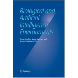 Biological and Artificial Intelligence Environments, Fachbücher von Bruno Apolloni, Roberto, Maria, Marinaro, Tagliaferri