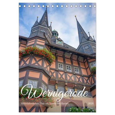 Wernigerode - Mittelalterliches Flair am Rande des Harzes (Tischkalender 2026 DIN A5 hoch), CALVENDO Monatskalender