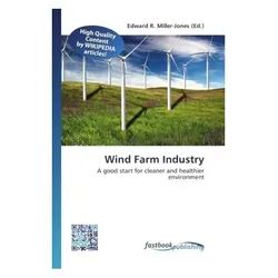 Wind Farm Industry, Fachbücher von Edward R. Miller-Jones