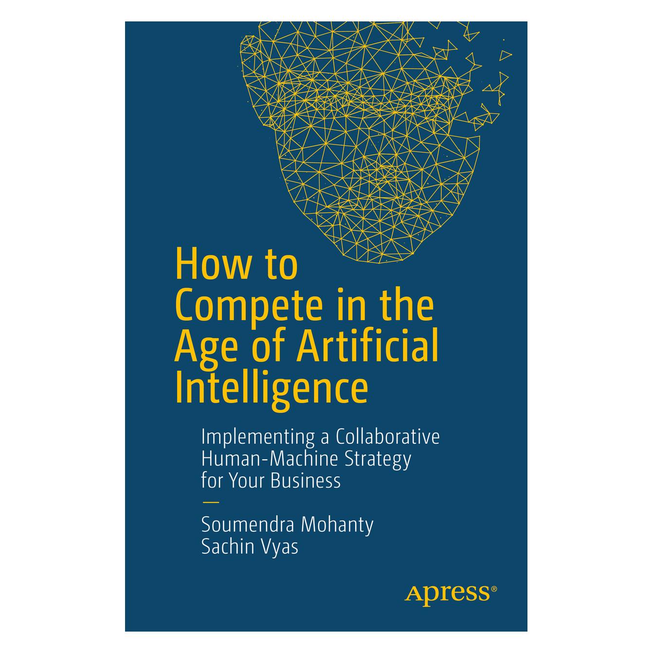 Springer How to Compete in the Age of Artificial Intelligence (Englisch, Softcover, Sachin Vyas, Soumendra Mohanty) (55993029)