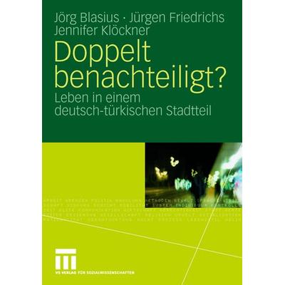 Doppelt benachteiligt?, Taschenbuch von Jörg Blasius,Juergen Friedrichs,Jennifer Klöckner, VS Verlag für Sozialwissenschaften, 978-3-531-16182-2
