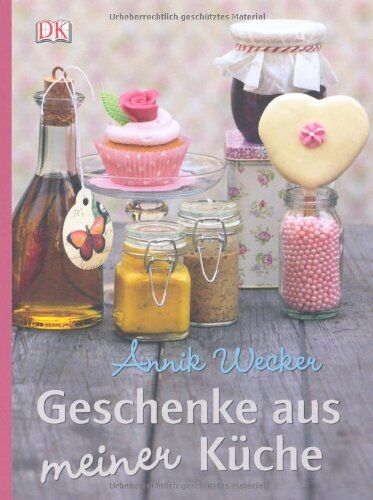 Annik Wecker - Geschenke aus meiner Küche. - Preis vom 12.10.2026 11:37:12 h