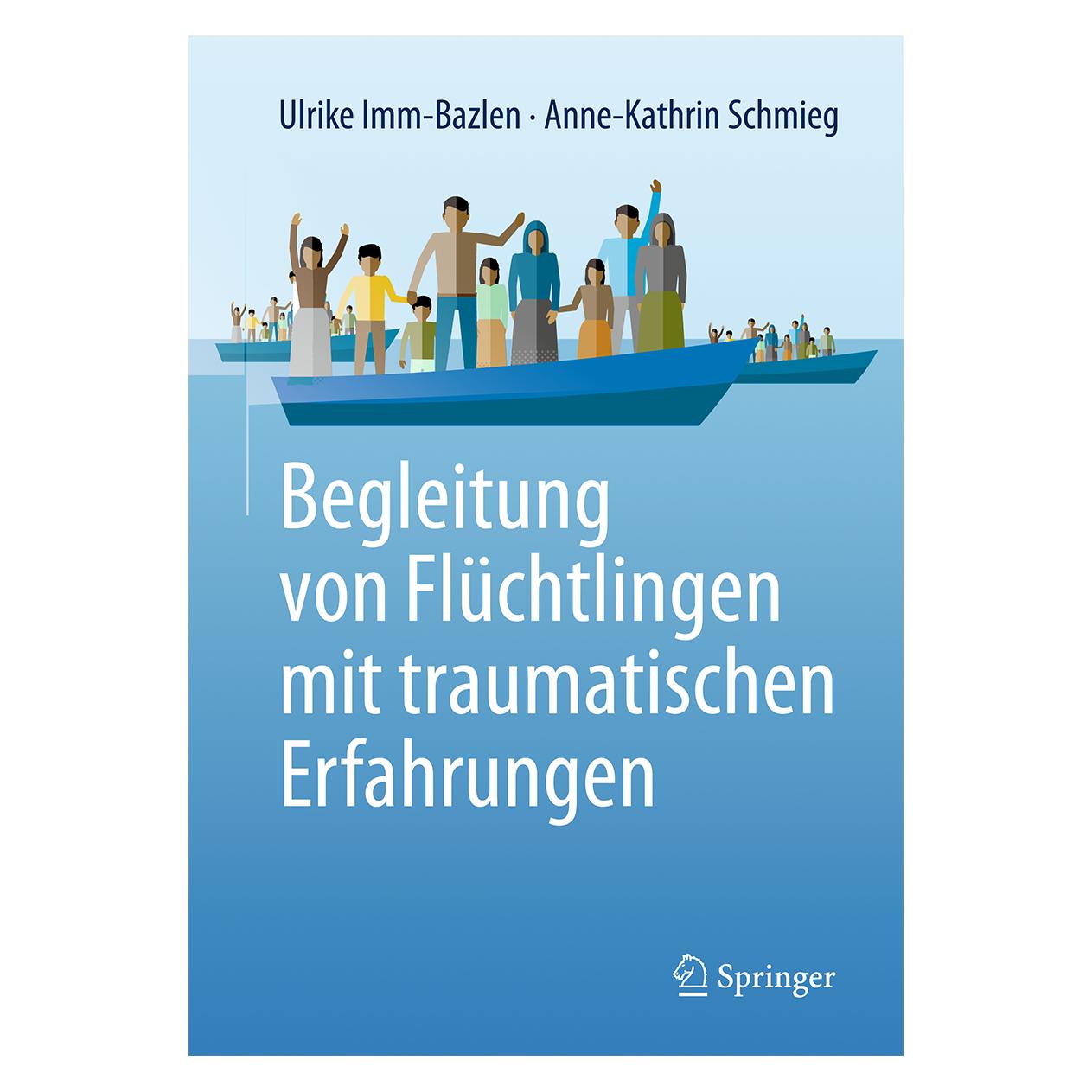 Springer Imm-Bazlen:Begleitung von Flüchtlingen (Deutsch, Softcover, Anne-Kathrin Schmieg, Ulrike Imm-Bazlen) (35153420)