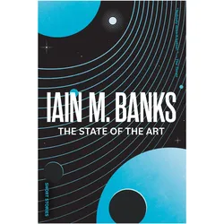 The State of the Art, Belletristik von Iain M. Banks