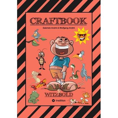 CRAFTBOOK - WITZBOLD - LUSTIGE MOTIVE - AUSMALVORLAGEN - BASTLE FLOTTE FLUGFLITZER - RÄTSEL - BENNY BLEISTIFT, Taschenbuch von Gabriele André,Wolfgang
