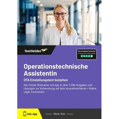 Operationstechnische Assistentin: OTA Einstellungstest bestehen, Taschenbuch von Tom Wenk, TestHelden, 978-3-9854043-0-8