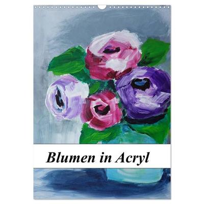 Blumen in Acryl (Wandkalender 2027 DIN A3 hoch), CALVENDO Monatskalender