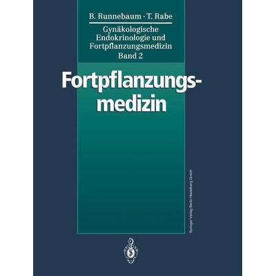 Gynäkologische Endokrinologie und Fortpflanzungsmedizin, Taschenbuch von Benno Runnebaum,Thomas Rabe, Springer Berlin, 978-3-662-07634-7