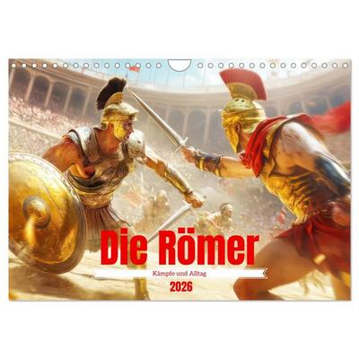 Die Römer - Kämpfe und Alltag (Wandkalender 2026 DIN A4 quer), CALVENDO Monatskalender