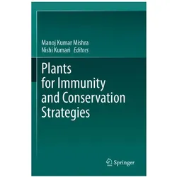 Plants for Immunity and Conservation Strategies, Fachbücher von Manoj Kumar Mishra, Nishi Kumari