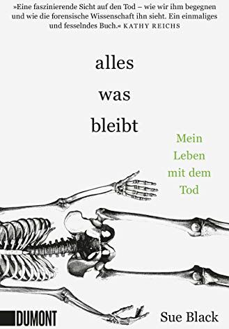 Sue Black - Alles, was bleibt: Mein Leben mit dem Tod - Preis vom 16.10.2026 11:41:07 h