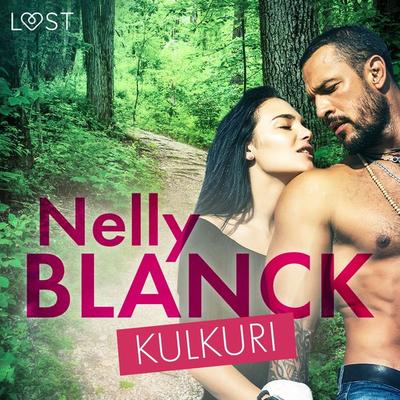 Kulkuri - eroottinen novelli - Nelly Blanck, Audio, 9788726779288