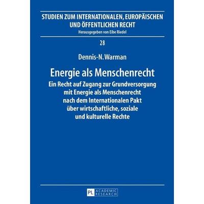 Energie als Menschenrecht, Gebundene Ausgabe von Dennis-N. Warman, Peter Lang GmbH, Internationaler Verlag der Wissenschaften, 978-3-631-67440-6