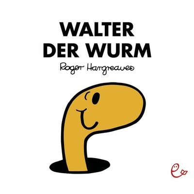 Walter der Wurm, Taschenbuch von Roger Hargreaves, Rieder, Susanna, 978-3-948410-07-0
