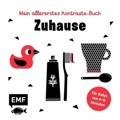 Mein allererstes Kontraste-Buch: Zuhause – für Babys von 0–12 Monate, Gebundene Ausgabe von , Edition Michael Fischer / EMF Verlag, 978-3-7459-2803-7