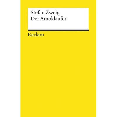 Der Amokläufer, Taschenbuch von Stefan Zweig, Reclam, Philipp, 978-3-15-019556-7
