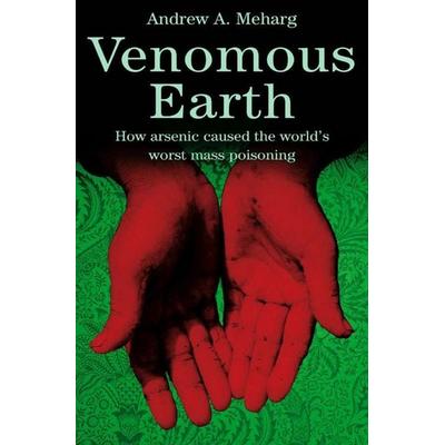 Venomous Earth, Gebundene Ausgabe von A. Meharg, Palgrave Macmillan US