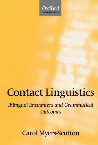 Carol Myers-Scotton - Contact Linguistics: Bilingual Encounters and Grammatical Outcomes (Oxford Linguistics) - Preis vom 09.10.2026 07:28:09 h