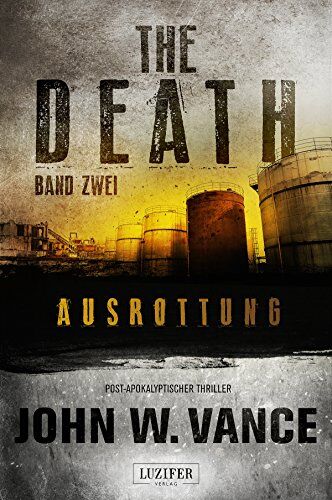 Vance, John W. - THE DEATH 2 - Ausrottung: Endzeit-Thriller - Preis vom 05.10.2026 03:47:11 h